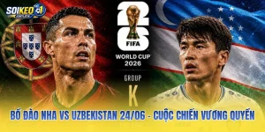 Bồ Đào Nha Vs Uzbekistan 24/06 - Cuộc Chiến Vương Quyền